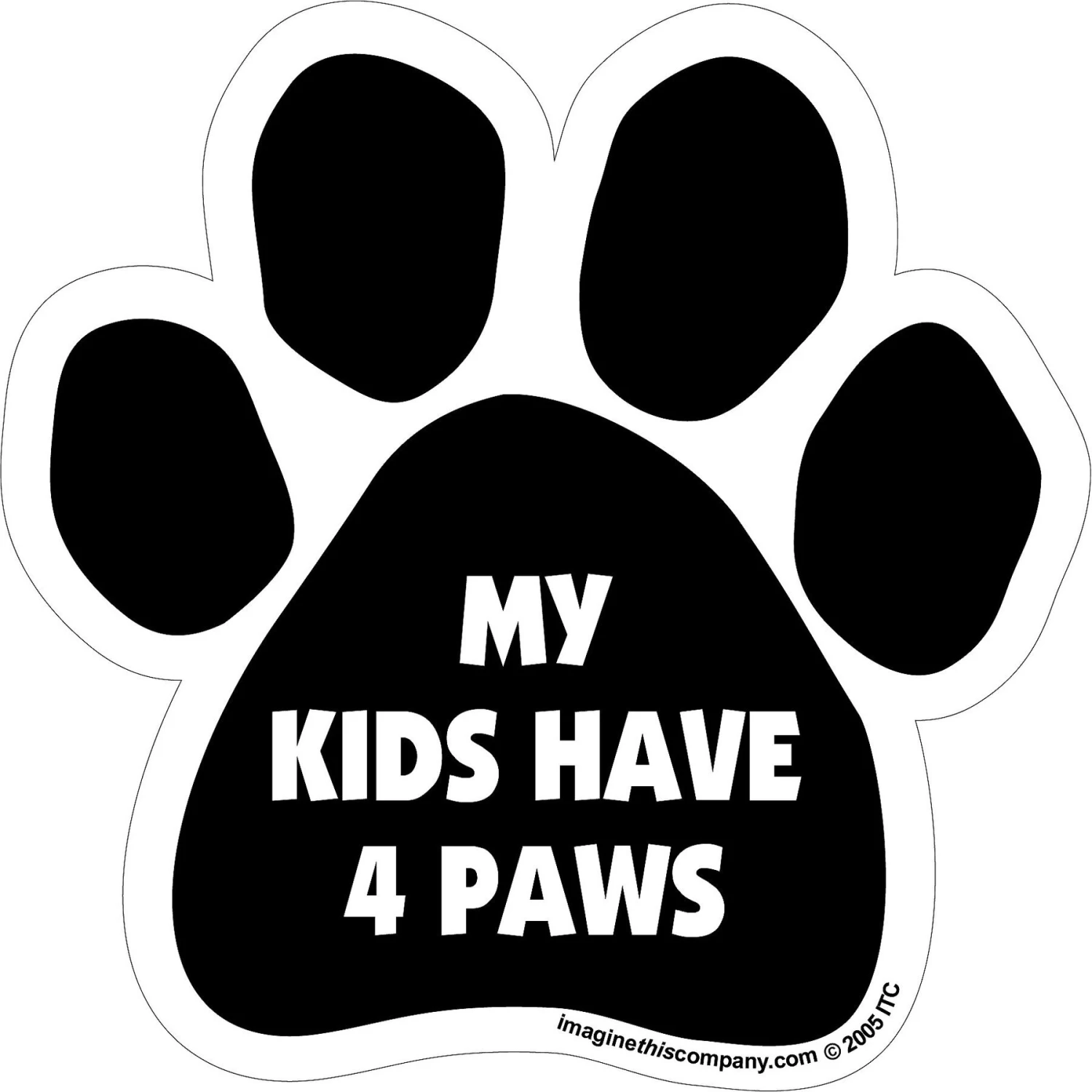 Imagine This Company "My Kids Have 4 Paws" Magnet 1 Imagine This Company "My Kids Have 4 Paws" Magnet