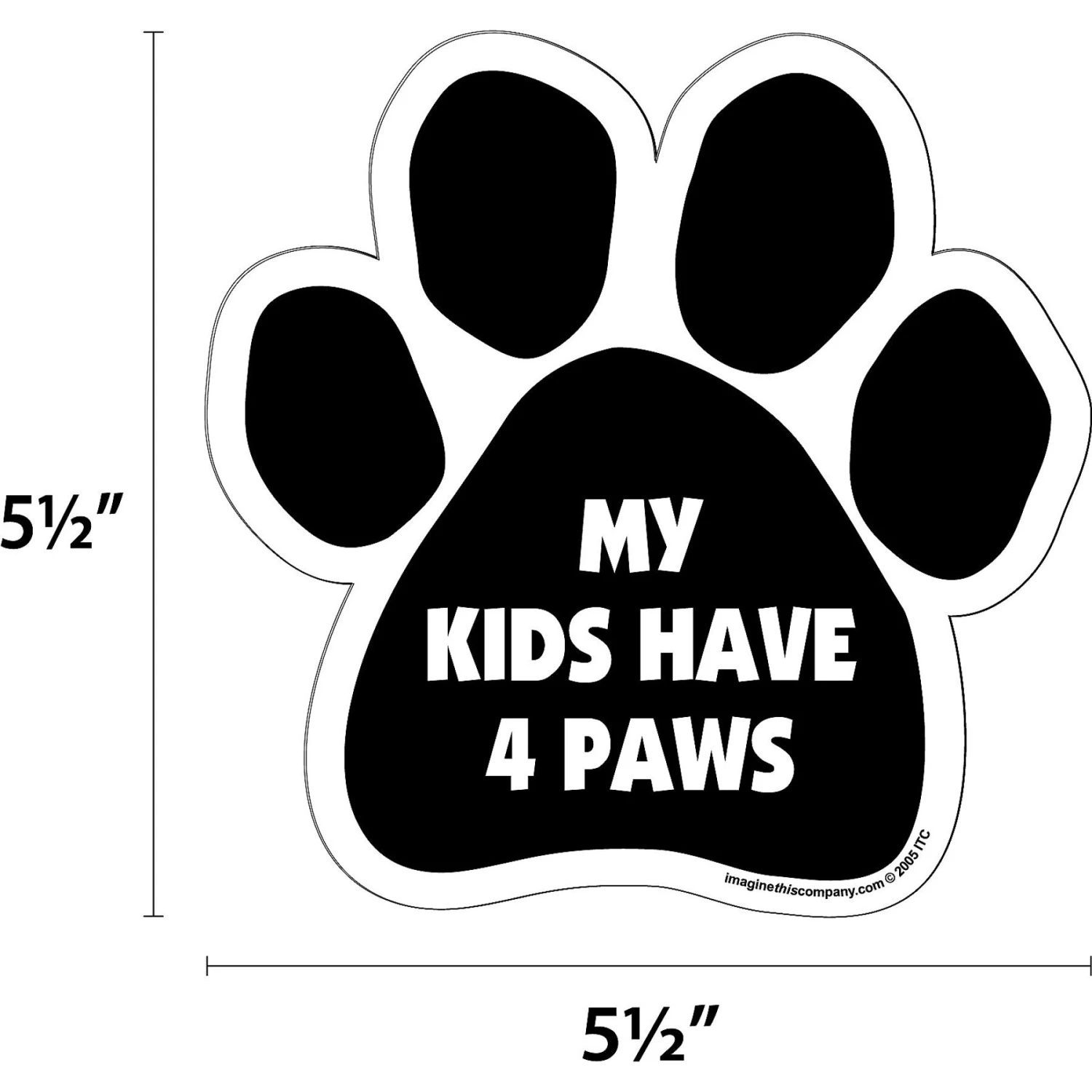 Imagine This Company "My Kids Have 4 Paws" Magnet 2 Imagine This Company "My Kids Have 4 Paws" Magnet - Image 2