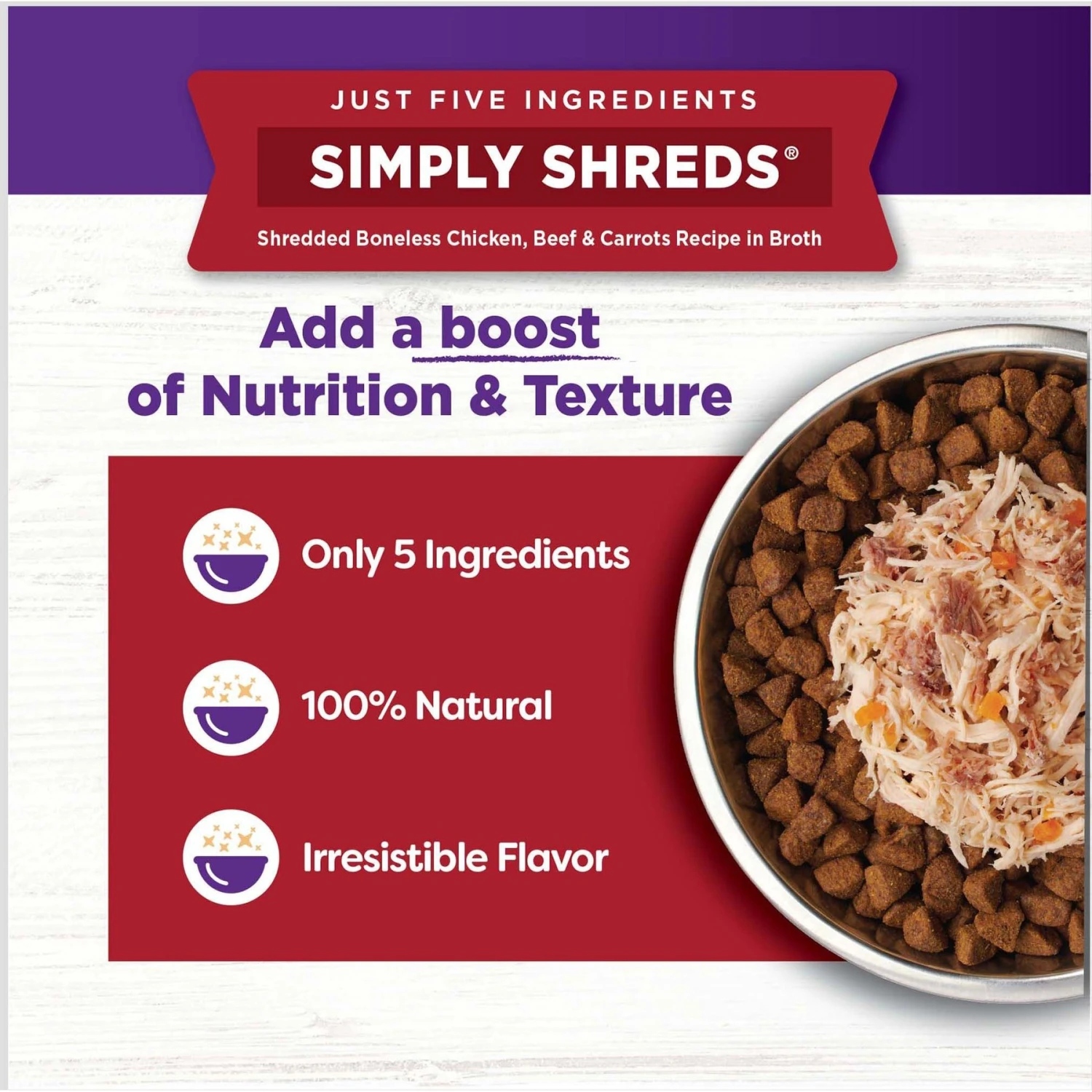 Wellness Bowl Boosters Simply Shreds Chicken, Beef & Carrots Natural Grain-Free Wet Dog Food Mixer Or Topper, 2.8-oz Pouch, Case Of 12 6 Wellness Bowl Boosters Simply Shreds Chicken, Beef & Carrots Natural Grain-Free Wet Dog Food Mixer Or Topper, 2.8-oz Pouch, Case Of 12 - Image 6