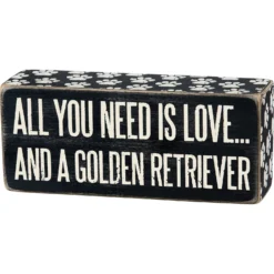 Primitives By Kathy "All You Need Is Love? & A Golden Retriever" Box Sign