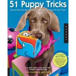 51 Puppy Tricks: Step-by-Step Activities To Engage, Challenge, & Bond With Your Puppy