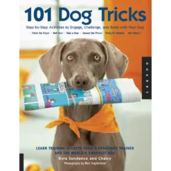 101 Dog Tricks: Step By Step Activities To Engage, Challenge & Bond With Your Dog