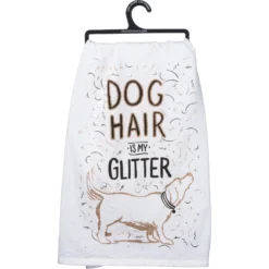 Primitives By Kathy "Dog Hair Is My Glitter" Dish Towel